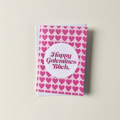 Happy Galentines Bitch Card