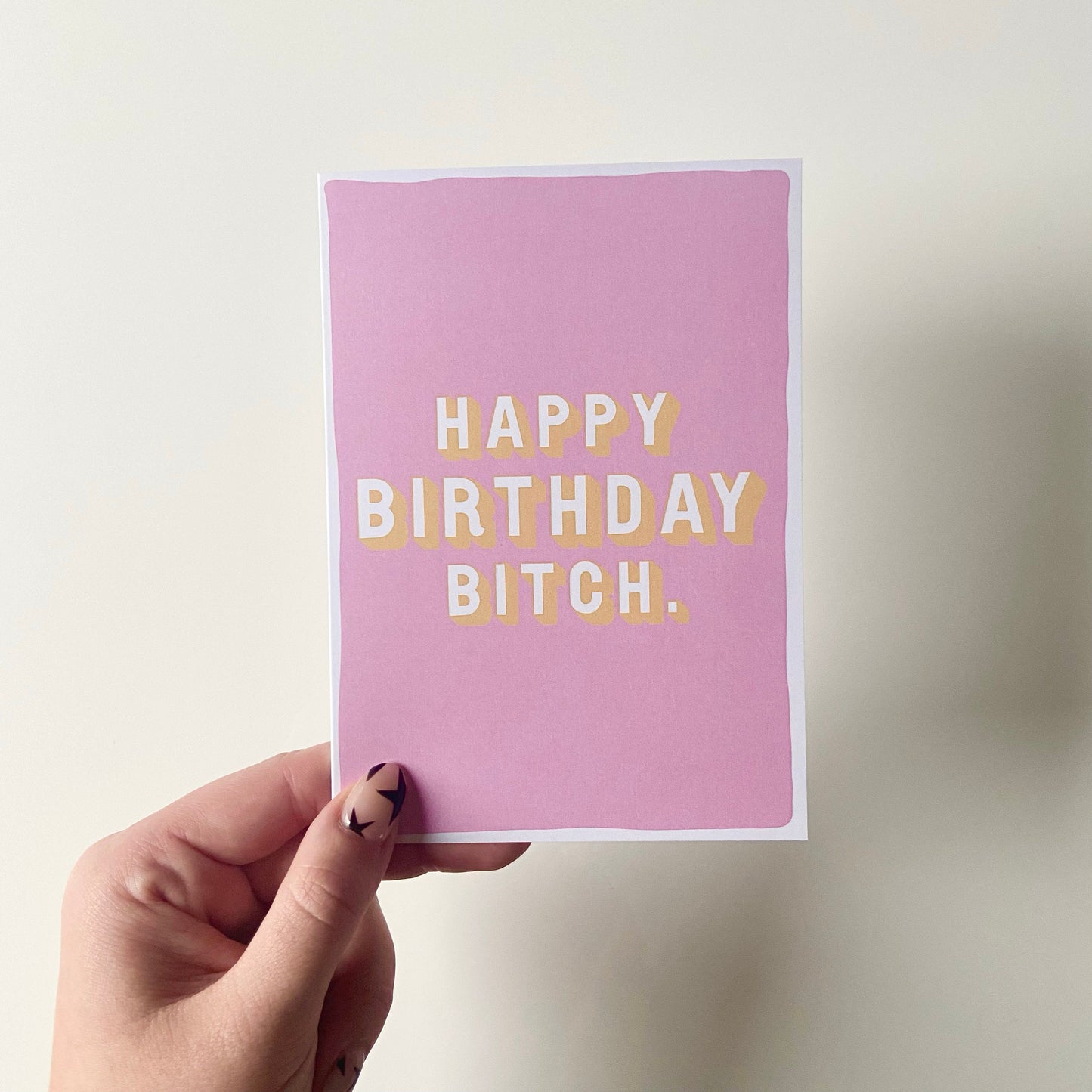 Happy Birthday Bitch Card