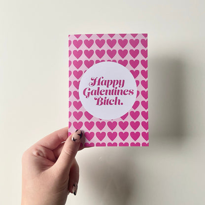 Happy Galentines Bitch Card