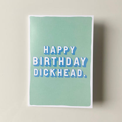 Happy Birthday Dickhead Card