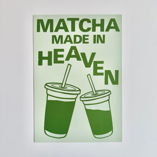 Matcha Made In Heaven Print