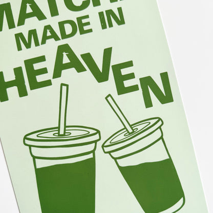 Matcha Made In Heaven Print