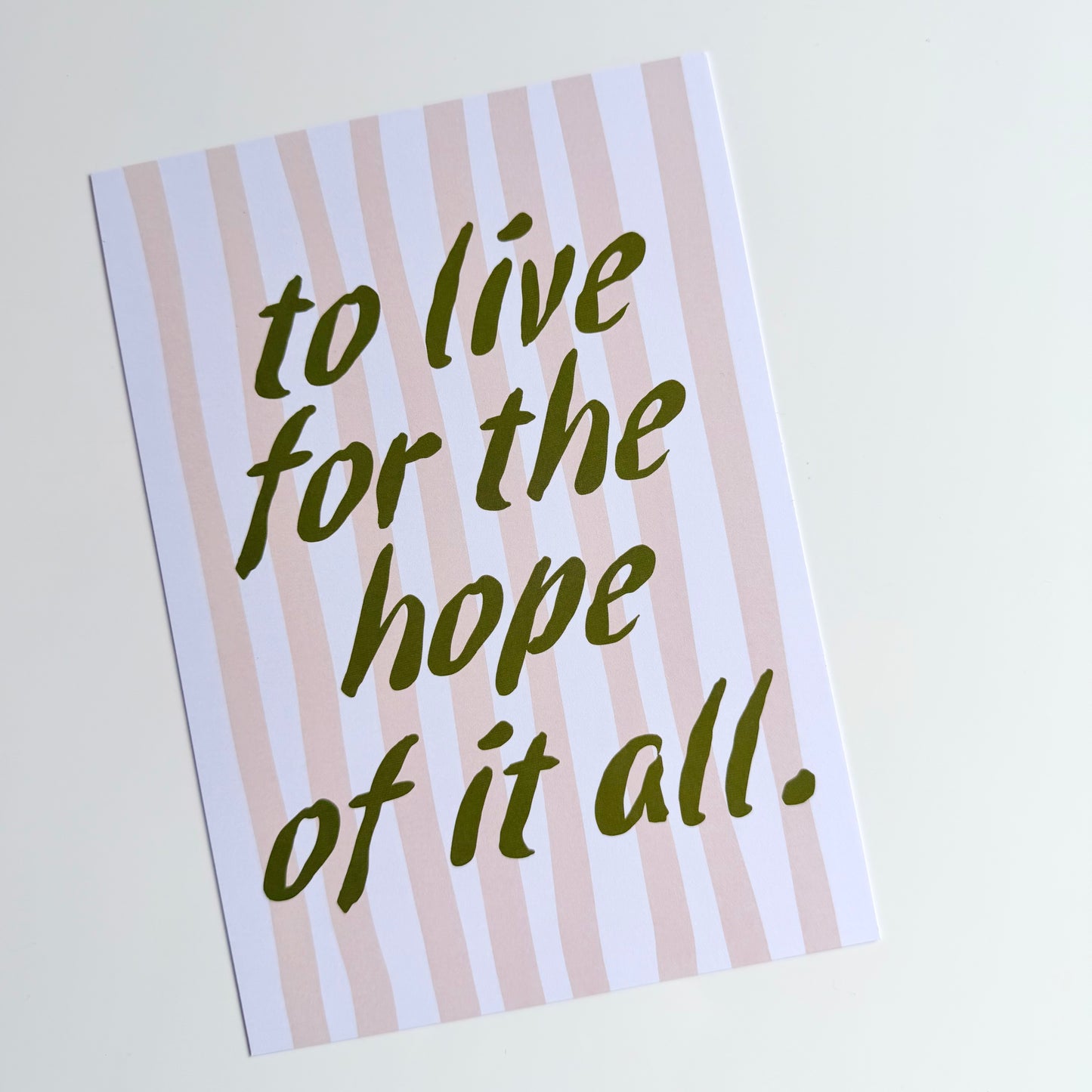 To Live For The Hope Of It All Print