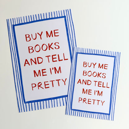 Buy Me Books And Tell Me I'm Pretty Print