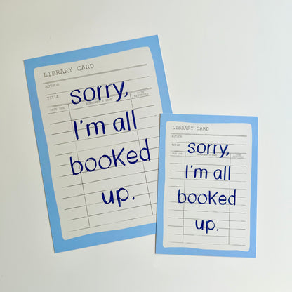Sorry I'm All Booked Up Print