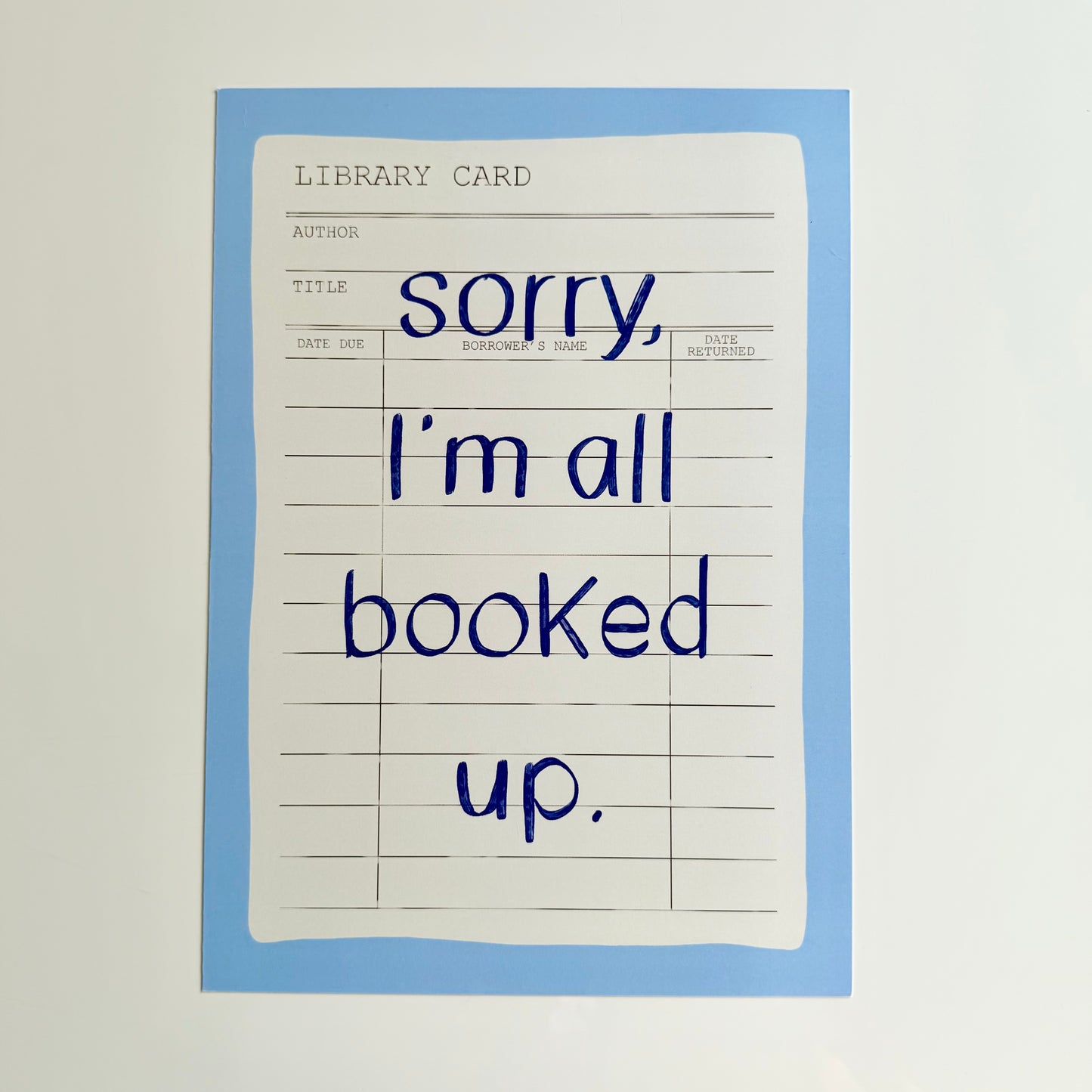 Sorry I'm All Booked Up Print