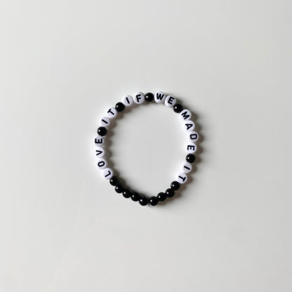 Love It If We Made It Bracelet